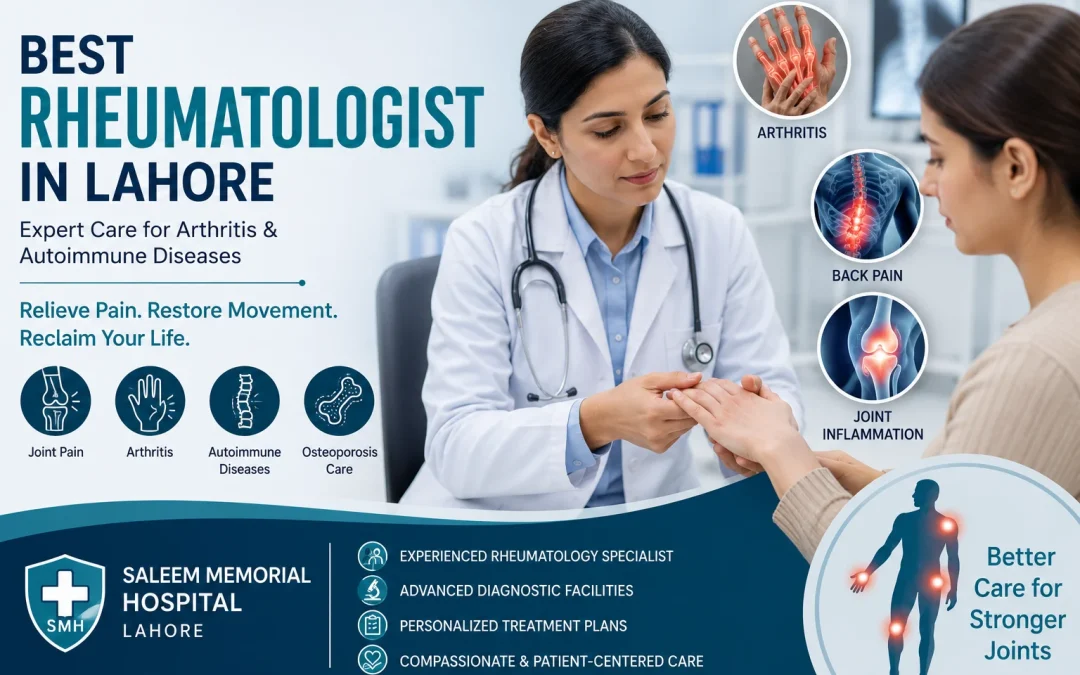 Best Rheumatologist in Lahore | Arthritis Specialist 