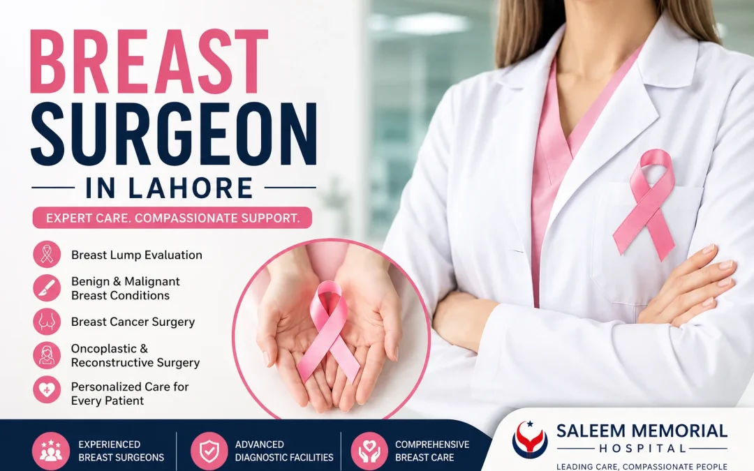 Breast Surgeon in Lahore | Breast Specialist and Surgical Care